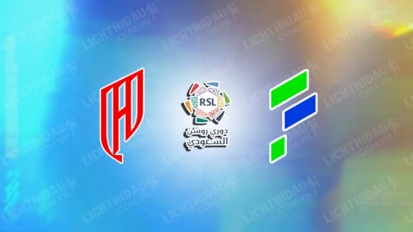 NHẬN ĐỊNH SOI KÈO AL QADISIYAH VS AL FATEH, 01H00 NGÀY 24/08