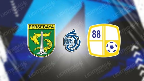 NHẬN ĐỊNH SOI KÈO PERSEBAYA SURABAYA VS BARITO PUTERA, 19H00 NGÀY 23/08