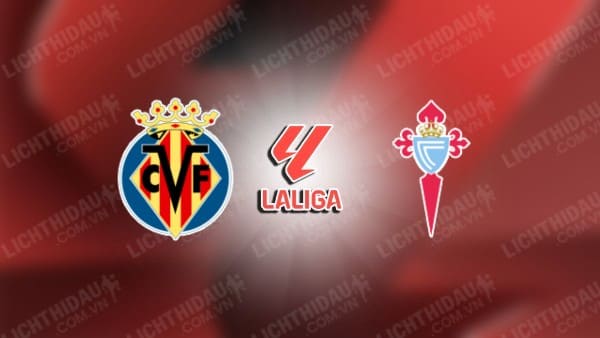 NHẬN ĐỊNH SOI KÈO VILLARREAL VS CELTA VIGO, 02H30 NGÀY 27/08