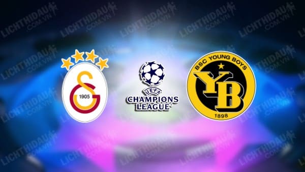 NHẬN ĐỊNH SOI KÈO GALATASARAY VS YOUNG BOYS, 02H00 NGÀY 28/08