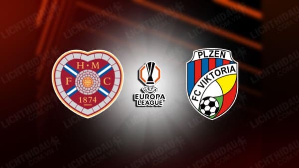 NHẬN ĐỊNH HEARTS VS VIKTORIA PLZEN, 01H45 NGÀY 30/8