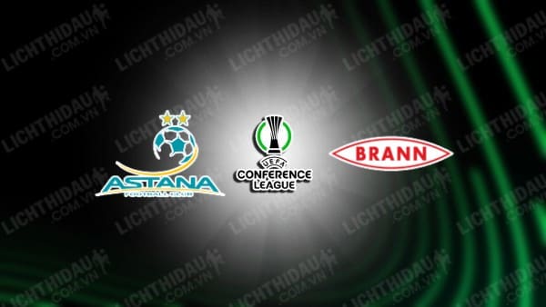 NHẬN ĐỊNH SOI KÈO ASTANA VS BRANN, 21H00 NGÀY 29/08