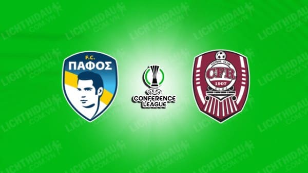 NHẬN ĐỊNH SOI KÈO PAFOS VS CFR CLUJ, 00H00 NGÀY 30/08