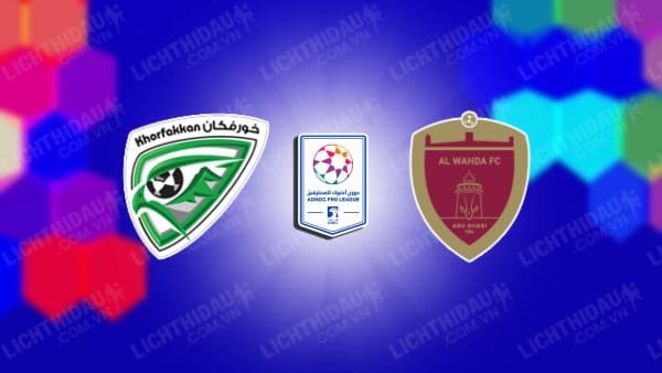 NHẬN ĐỊNH SOI KÈO KHOR FAKKAN VS AL WAHDA, 20H55 NGÀY 30/8