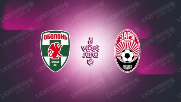 NHẬN ĐỊNH SOI KÈO OBOLON KIEV VS ZORYA LUHANSK, 19H30 NGÀY 30/8