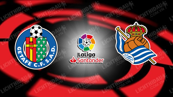 NHẬN ĐỊNH SOI KÈO GETAFE VS REAL SOCIEDAD, 00H15 NGÀY 2/9