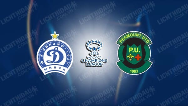 NHẬN ĐỊNH SOI KÈO DINAMO MINSK NỮ VS PEAMOUNT UNITED NỮ, 16H00 NGÀY 4/9