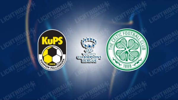 NHẬN ĐỊNH SOI KÈO KUPS NỮ VS CELTIC NỮ, 16H00 NGÀY 04/09