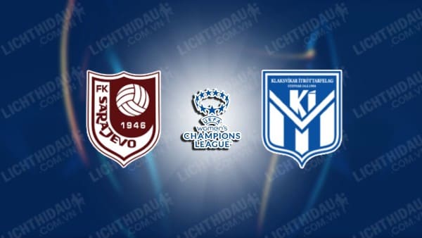 NHẬN ĐỊNH SOI KÈO SARAJEVO NỮ VS KI KLAKSVIKAR NỮ, 16H00 NGÀY 4/9