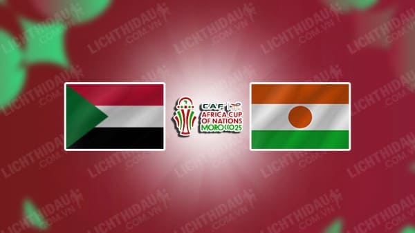 NHẬN ĐỊNH SOI KÈO SUDAN VS NIGER, 02H00 NGÀY 05/09