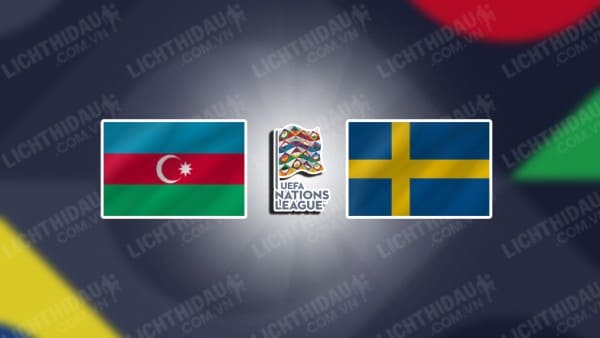 NHẬN ĐỊNH SOI KÈO AZERBAIJAN VS THỤY ĐIỂN, 23H00 NGÀY 5/9