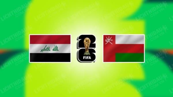 NHẬN ĐỊNH SOI KÈO IRAQ VS OMAN, 23H00 NGÀY 5/9