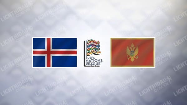 NHẬN ĐỊNH SOI KÈO ICELAND VS MONTENEGRO, 01H45 NGÀY 7/9