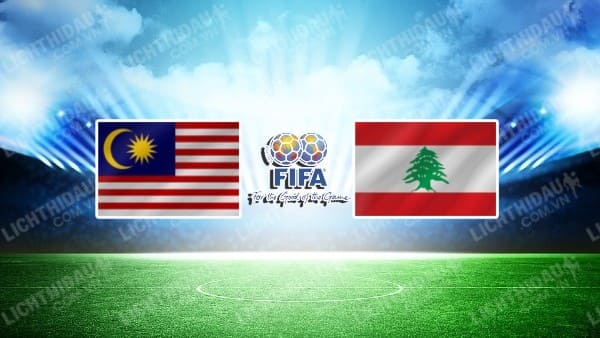 NHẬN ĐỊNH SOI KÈO MALAYSIA VS LEBANON, 20H00 NGÀY 08/09