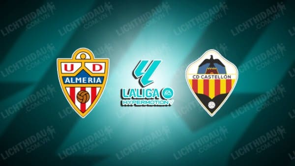 NHẬN ĐỊNH SOI KÈO ALMERIA VS CASTELLON, 01H30 NGÀY 16/09