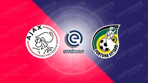 NHẬN ĐỊNH AJAX VS FORTUNA SITTARD, 01H00 NGÀY 19/09