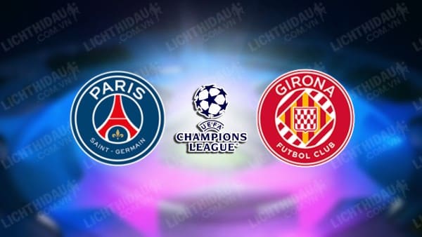 NHẬN ĐỊNH PSG VS GIRONA, 02H00 NGÀY 19/09