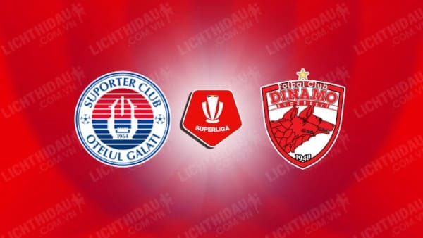 NHẬN ĐỊNH OTELUL GALATI VS DINAMO BUCURESTI, 01H00 NGÀY 21/9