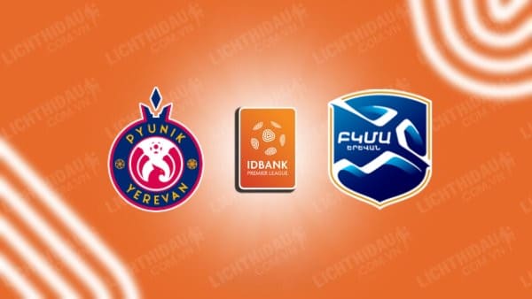 NHẬN ĐỊNH PYUNIK VS BKMA YEREVAN, 22H00 NGÀY 20/09