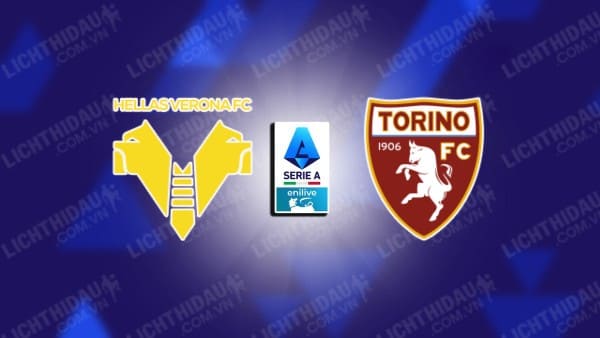 NHẬN ĐỊNH VERONA VS TORINO, 01H45 NGÀY 21/9