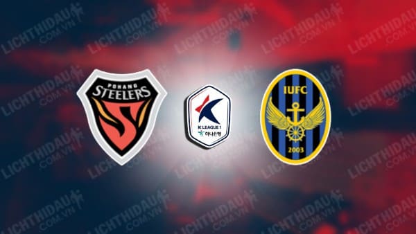 NHẬN ĐỊNH POHANG STEELERS VS INCHEON UNITED, 17H30 NGÀY 27/9