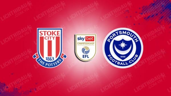 NHẬN ĐỊNH SOI KÈO STOKE CITY VS PORTSMOUTH, 01H45 NGÀY 3/10