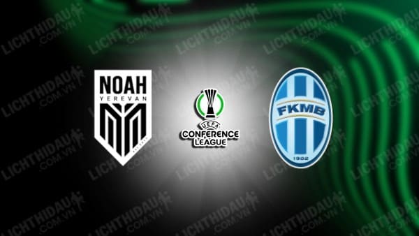 NHẬN ĐỊNH SOI KÈO FC NOAH VS MLADA BOLESLAV, 23H45 NGÀY 03/10