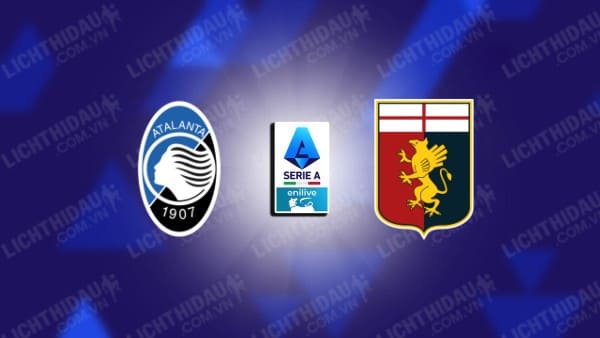 NHẬN ĐỊNH ATALANTA VS GENOA, 23H00 NGÀY 05/10