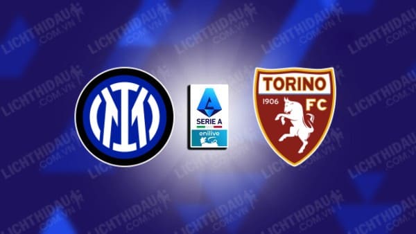 NHẬN ĐỊNH INTER MILAN VS TORINO, 01H45 NGÀY 6/10