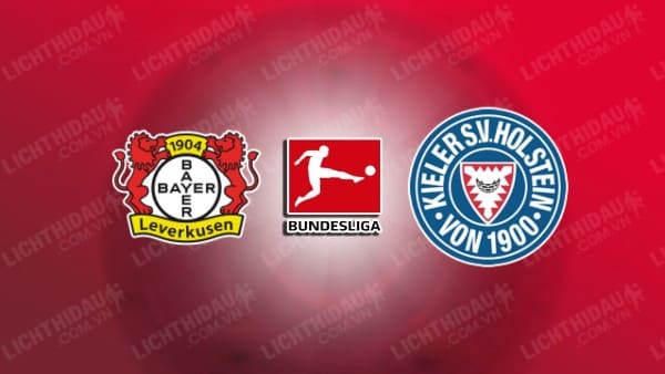 NHẬN ĐỊNH SOI KÈO LEVERKUSEN VS HOLSTEIN KIEL, 20H30 NGÀY 5/10