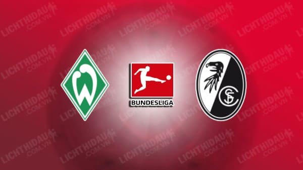 NHẬN ĐỊNH WERDER BREMEN VS FREIBURG, 20H30 NGÀY 5/10