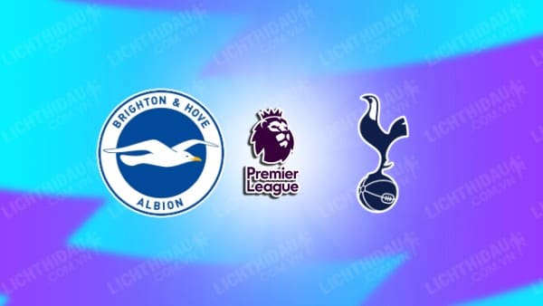 NHẬN ĐỊNH SOI KÈO BRIGHTON VS TOTTENHAM, 22H30 NGÀY 06/10