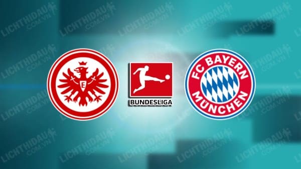 NHẬN ĐỊNH SOI KÈO FRANKFURT VS BAYERN MUNICH, 22H30 NGÀY 06/10