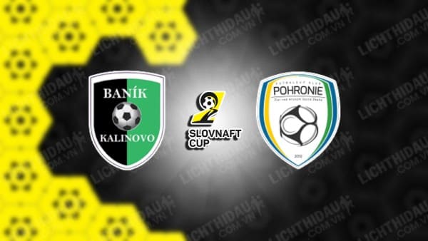 NHẬN ĐỊNH SOI KÈO BANIK KALINOVO VS POHRONIE, 20H00 NGÀY 08/10