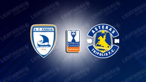 NHẬN ĐỊNH KAVALA VS ASTERAS TRIPOLIS, 19H00 NGÀY 09/10