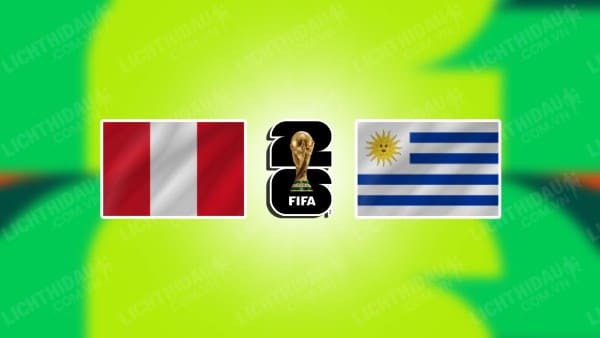 NHẬN ĐỊNH PERU VS URUGUAY, 08H30 NGÀY 12/10