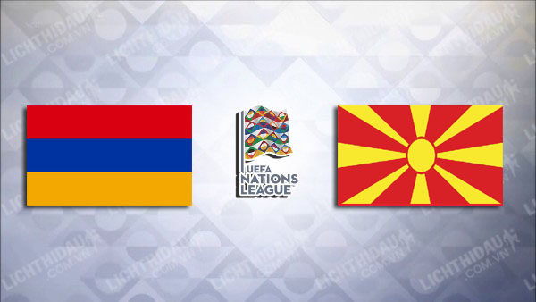 NHẬN ĐỊNH ARMENIA VS BẮC MACEDONIA, 23H00 NGÀY 13/10