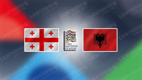 NHẬN ĐỊNH GEORGIA VS ALBANIA, 23H00 NGÀY 14/10