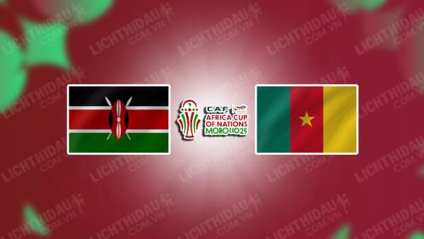 NHẬN ĐỊNH KENYA VS CAMEROON, 20H00 NGÀY 14/10