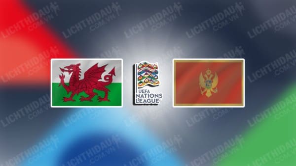 NHẬN ĐỊNH WALES VS MONTENEGRO, 01H45 NGÀY 15/10