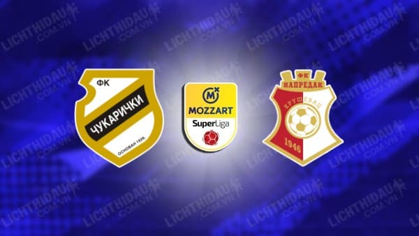 NHẬN ĐỊNH SOI KÈO CUKARICKI VS NAPREDAK, 23H00 NGÀY 18/10