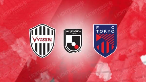 NHẬN ĐỊNH SOI KÈO VISSEL KOBE VS FC TOKYO, 17H00 NGÀY 18/10