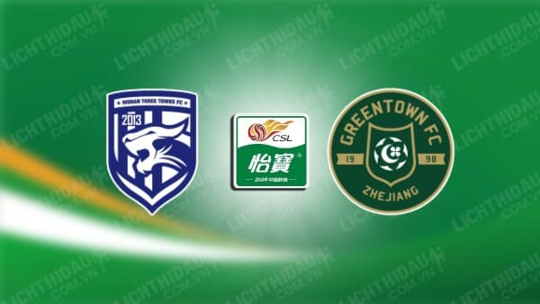 NHẬN ĐỊNH SOI KÈO WUHAN THREE TOWNS VS ZHEJIANG PROFESSIONAL, 18H35 NGÀY 18/10