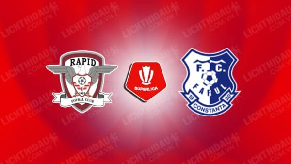 NHẬN ĐỊNH RAPID BUCURESTI VS FARUL CONSTANTA, 01H00 NGÀY 22/10