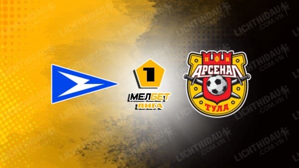 NHẬN ĐỊNH SOI KÈO CHAYKA VS ARSENAL TULA, 23H00 NGÀY 21/10