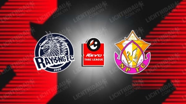 NHẬN ĐỊNH SOI KÈO RAYONG VS NONGBUA PITCHAYA, 19H00 NGÀY 21/10