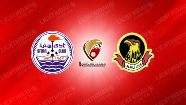 NHẬN ĐỊNH SOI KÈO SITRA CLUB VS AL AHLI MANAMA, 23H00 NGÀY 21/10