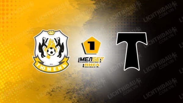 NHẬN ĐỊNH SOI KÈO TYUMEN VS TORPEDO MOSCOW, 21H00 NGÀY 21/10