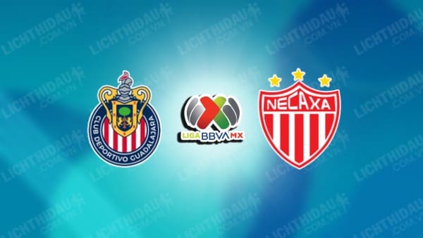 NHẬN ĐỊNH SOI KÈO GUADALAJARA VS CLUB NECAXA, 08H05 NGÀY 23/10