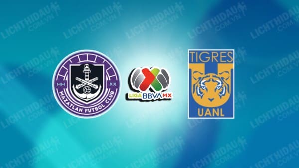 NHẬN ĐỊNH SOI KÈO MAZATLAN VS TIGRES UANL, 10H00 NGÀY 23/10